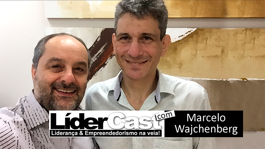 LíderCast 058 – Marcelo Wajchenberg