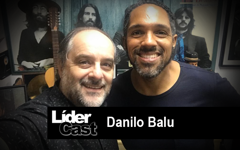 LíderCast 207 – Danilo Balu