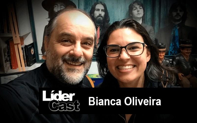 LíderCast 214 – Bianca Oliveira