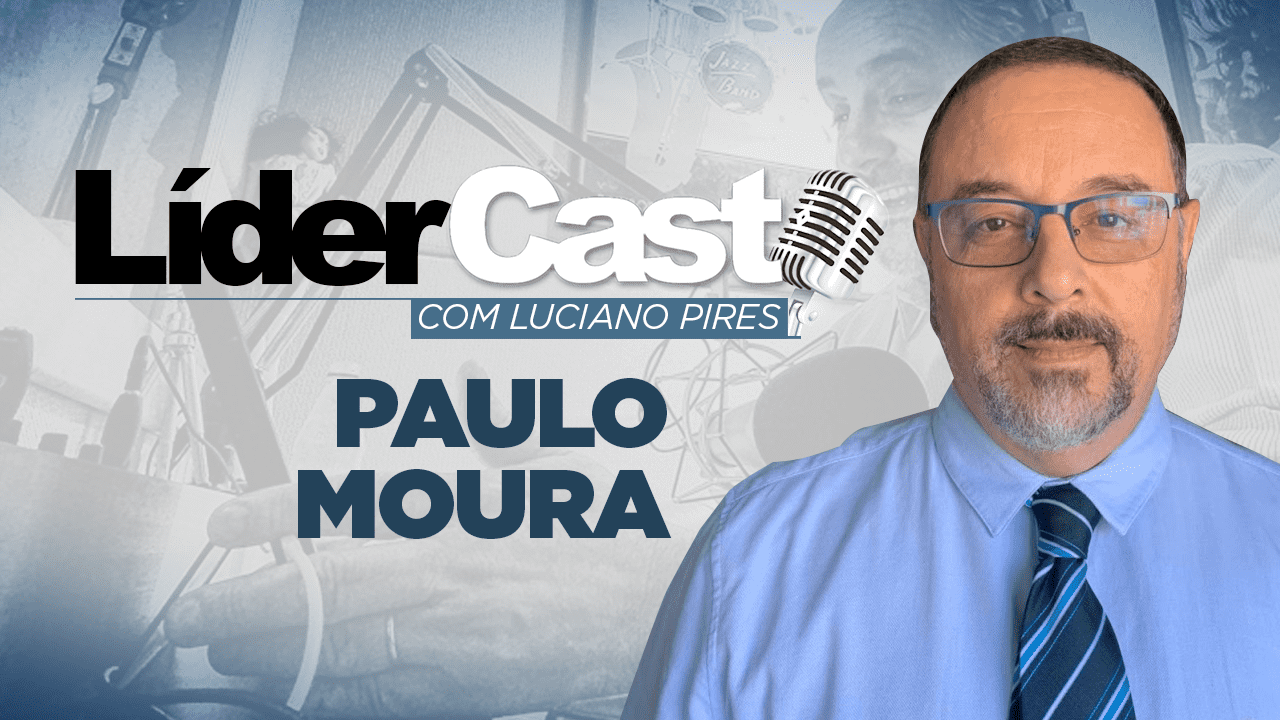 LíderCast 230 – Paulo Moura