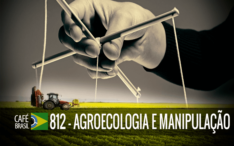 Café Brasil 812 – Agroecologia e Manipulação