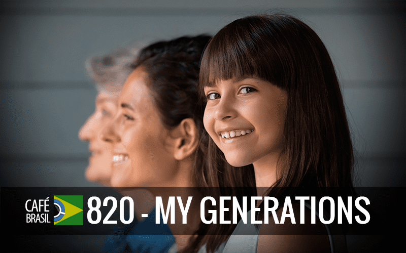 Café Brasil 820 – My Generations