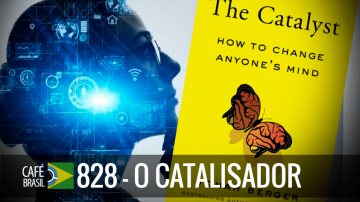 Café Brasil 828 – O catalisador