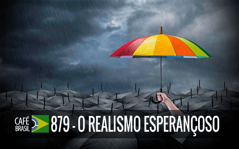 Café Brasil 879 –  O Realismo esperançoso