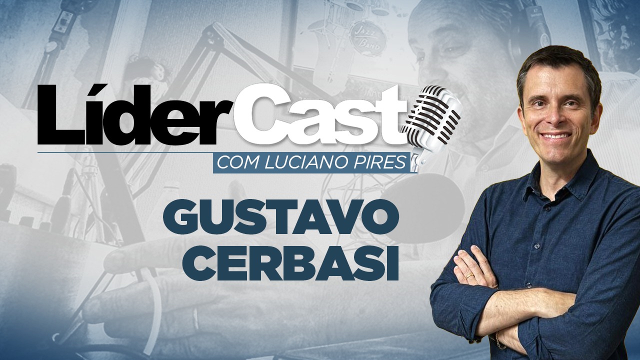 LíderCast 295 – Gustavo Cerbasi