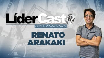 LíderCast 296 – Renato Arakaki