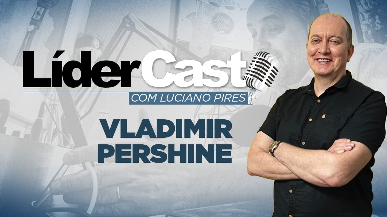 LíderCast 298 – Vladimir Pershine
