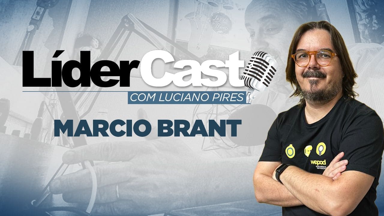 LíderCast 301 – Marcio Brant