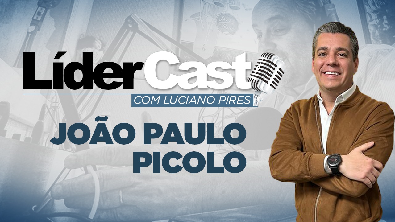 LíderCast 305 – João Paulo Picolo