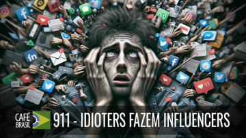 Café Brasil 911 – Idioters fazem influencers