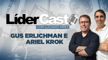 LíderCast 311 – Gus Erlichmann e Ariel Krok