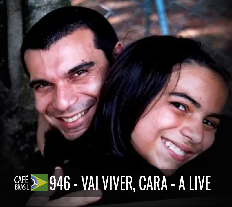 Imagem referente à: Café Brasil 946 – Vai viver, cara – A live